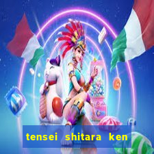 tensei shitara ken deshita dublado